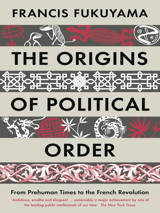 Title details for The Origins of Political Order by Francis Fukuyama - Available